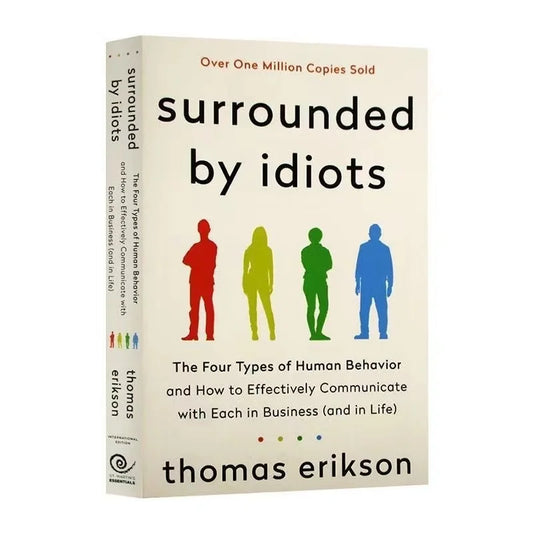 Surrounded By Idiots: The Four Types of Human Behavior – A Bestseller by Thomas Erikson